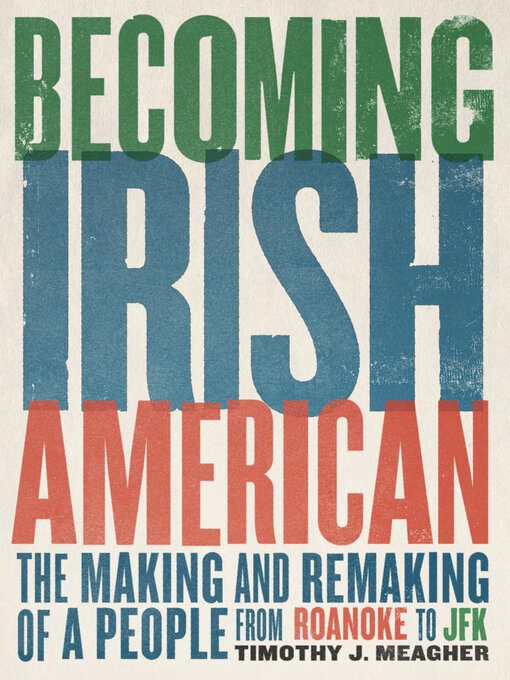 Title details for Becoming Irish American by Timothy J. Meagher - Available